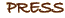 PRESS